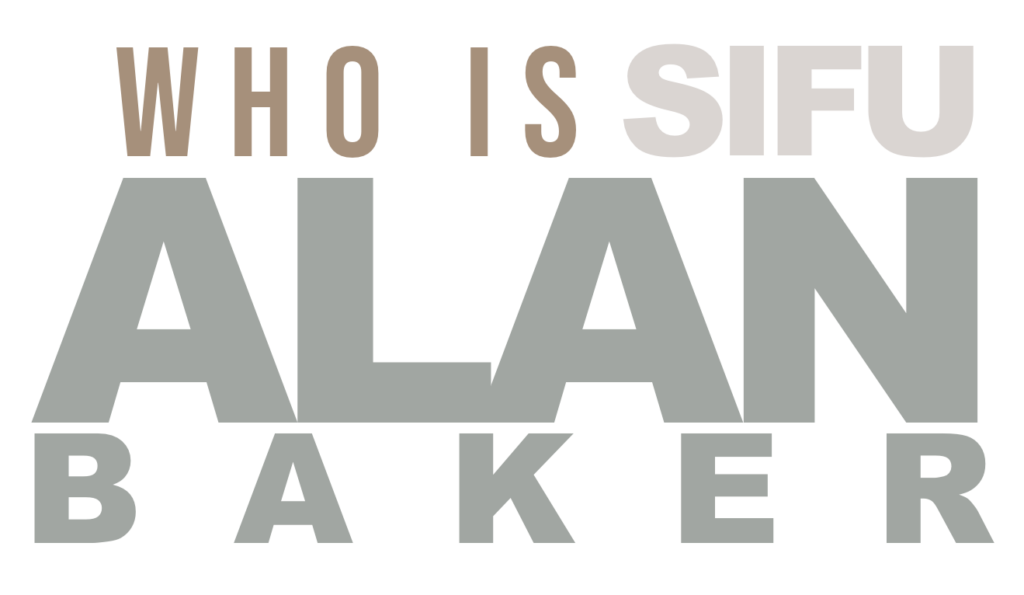 The words "who is Sifu Alan Baker" on the Sifu Alan Baker website