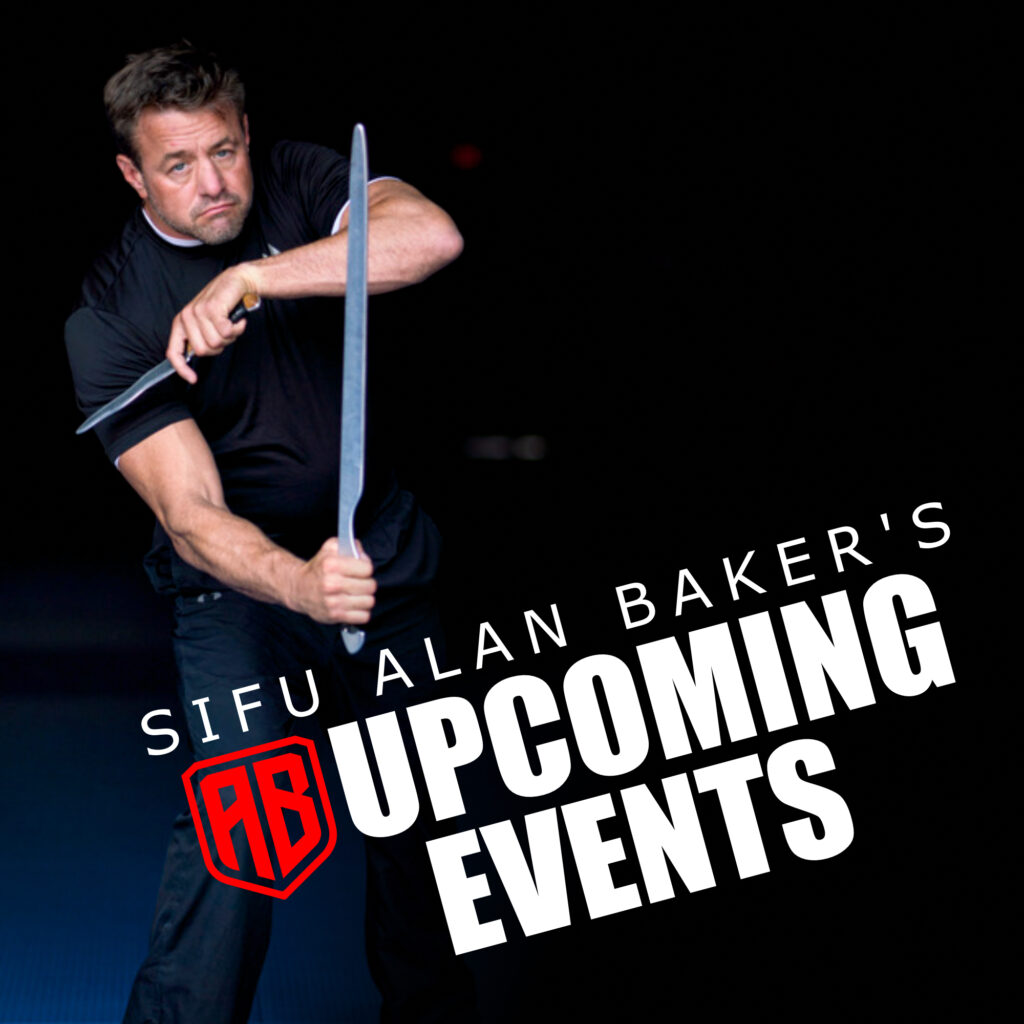 Sifu Alan Baker's Upcoming In person training events in Brazilian Jiu-Jitsu, Keysi Fighting Method, Filipino Kali, Protection Response Tactics, Wing Chun Kung Fu, Jeet Kune Do, Chinese Boxing, Thai Boxing, C-tac, Civilian Tactical, Combat Submission Wrestling, and more