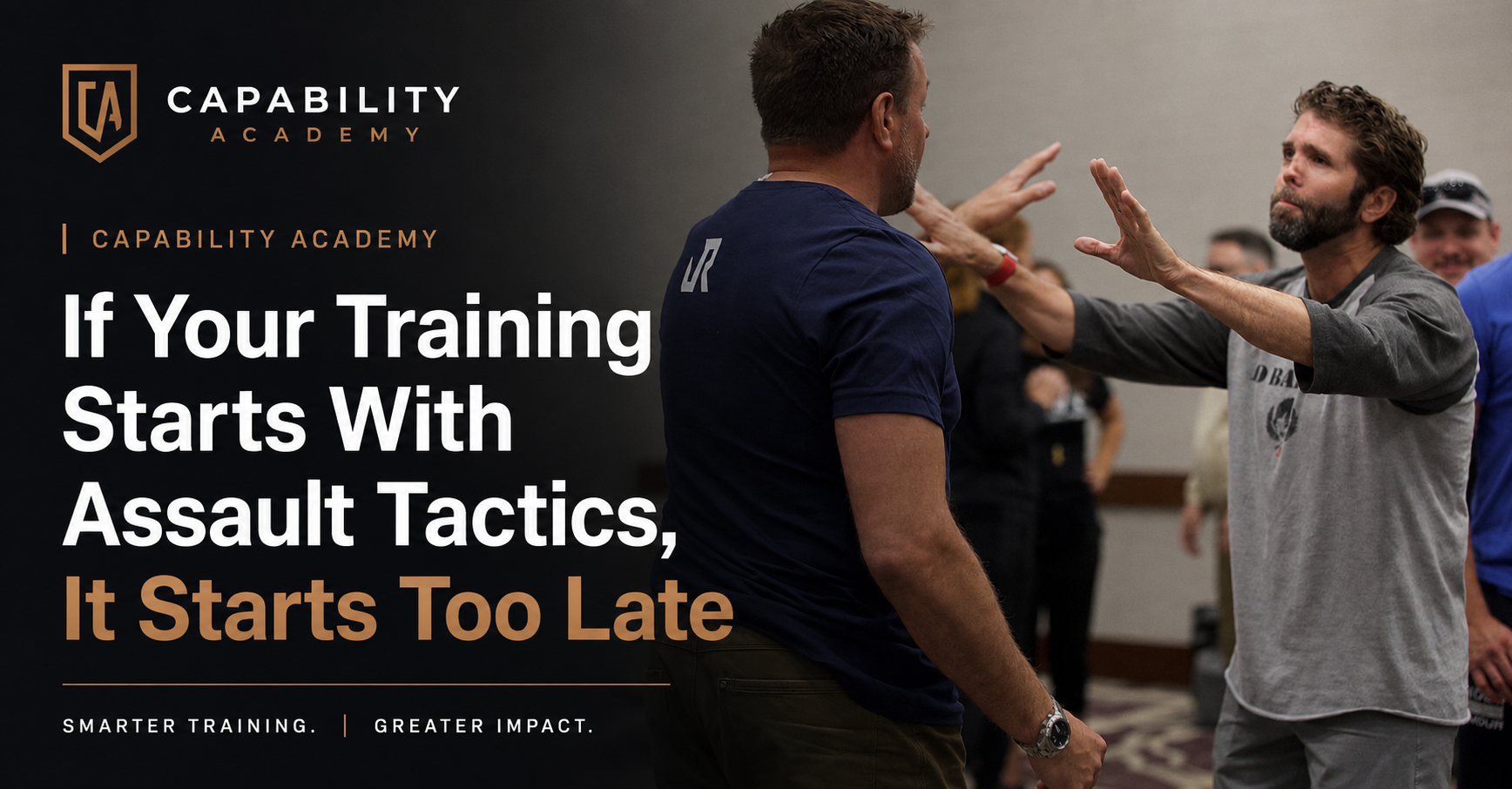 If Your Training Starts With Assault Tactics, It Starts Too Late