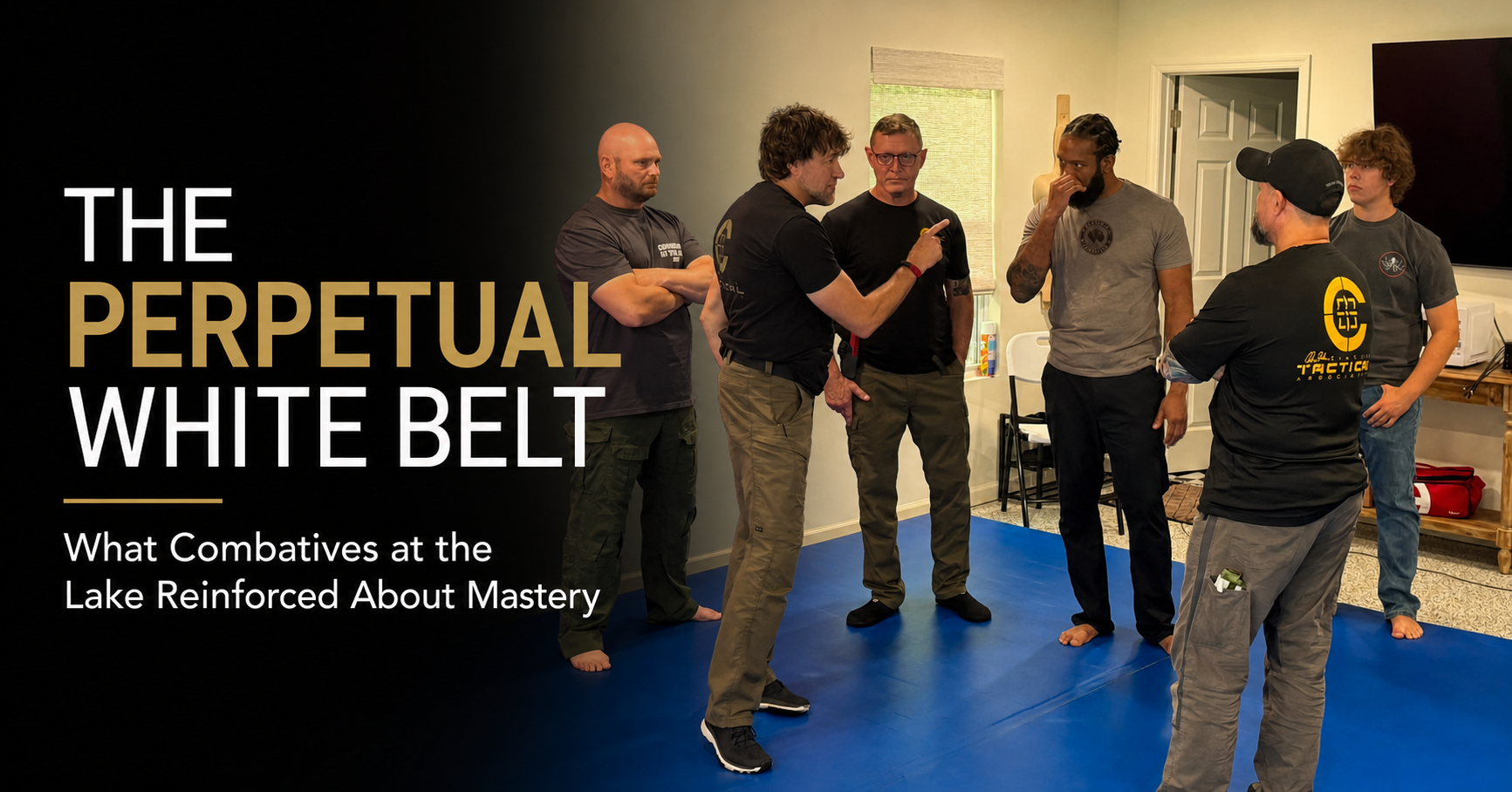 The Perpetual White Belt: What Combatives at the Lake Reinforced About Mastery
